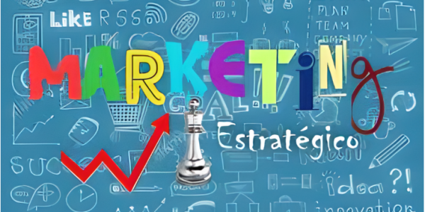 Marketing Estratégico y Posicionamiento de Marca: Claves para el Éxito Empresarial